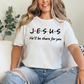 Jesus, He'll Be There for You T-Shirt