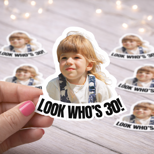 Personalized “Look Who’s Turning…” Face Sticker" – Custom Photo Birthday Stickers (Any Age)